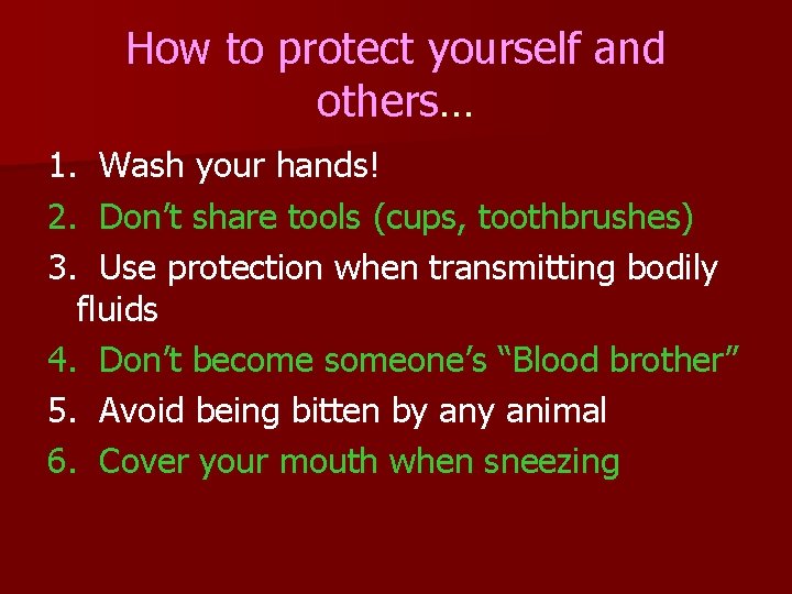 How to protect yourself and others… 1. Wash your hands! 2. Don’t share tools