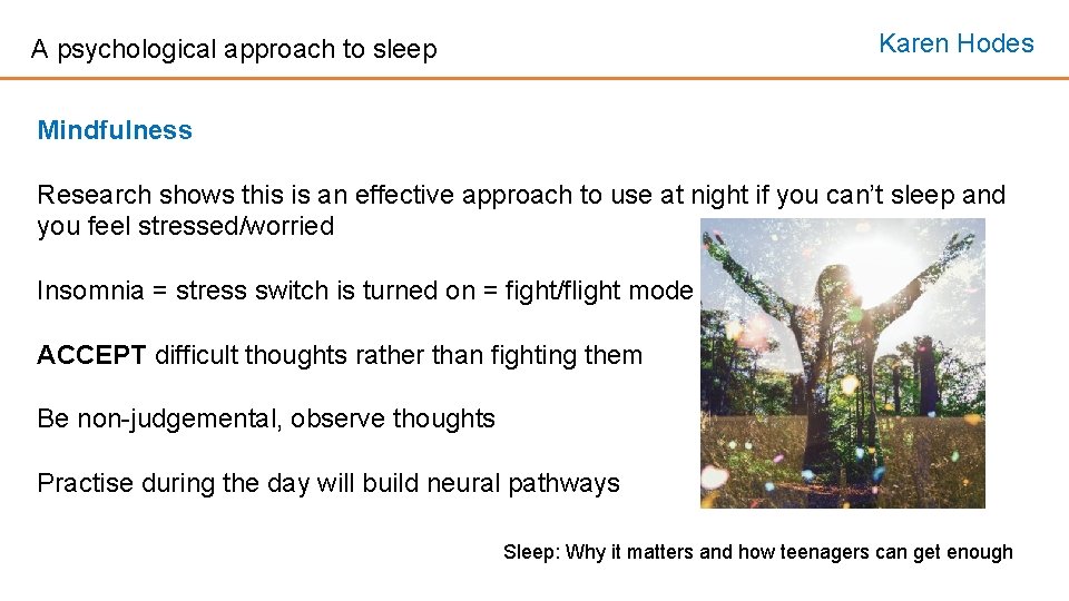 Karen Hodes A psychological approach to sleep Mindfulness Research shows this is an effective Karen Hodes A psychological approach to sleep Mindfulness Research shows this is an effective