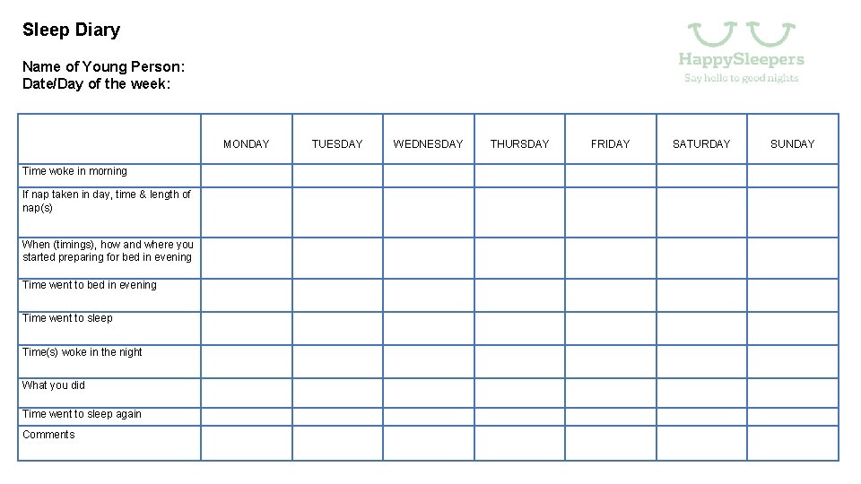 Sleep Diary Name of Young Person: Date/Day of the week: MONDAY TUESDAY WEDNESDAY THURSDAY Sleep Diary Name of Young Person: Date/Day of the week: MONDAY TUESDAY WEDNESDAY THURSDAY