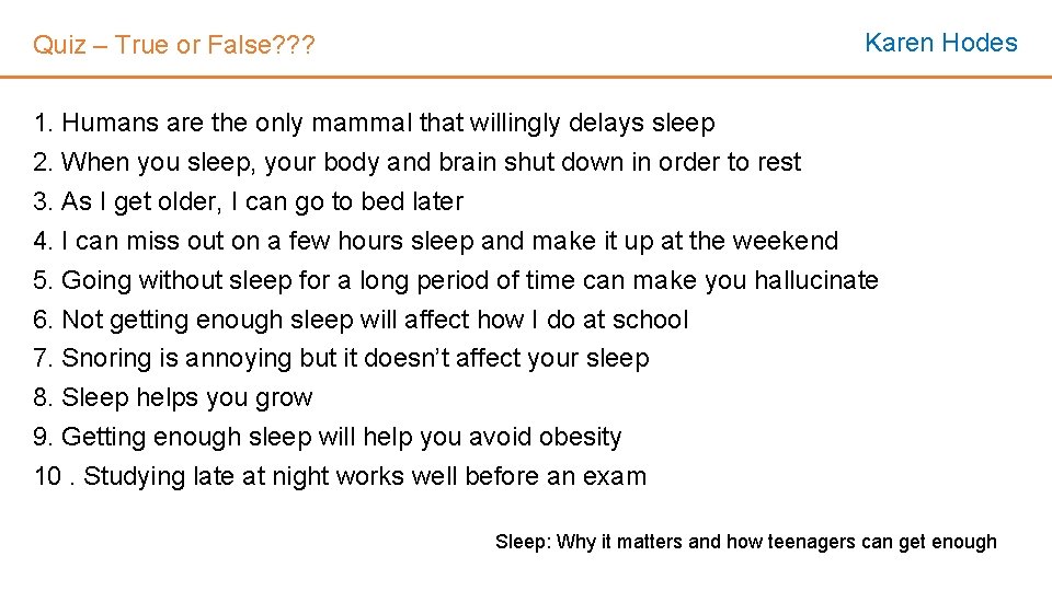 Quiz – True or False? ? ? Karen Hodes 1. Humans are the only Quiz – True or False? ? ? Karen Hodes 1. Humans are the only