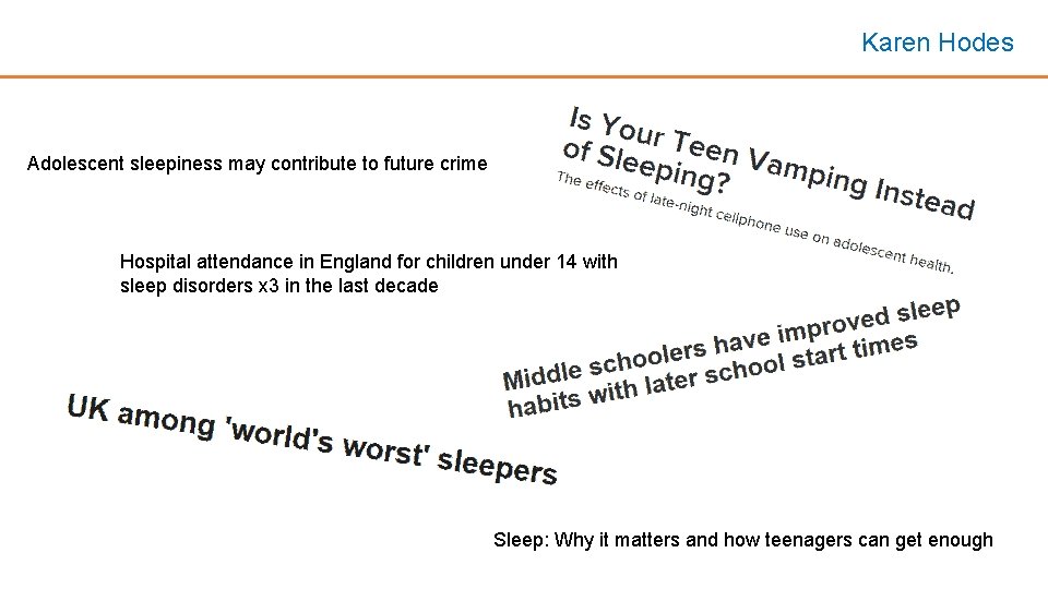 Karen Hodes Adolescent sleepiness may contribute to future crime Hospital attendance in England for Karen Hodes Adolescent sleepiness may contribute to future crime Hospital attendance in England for
