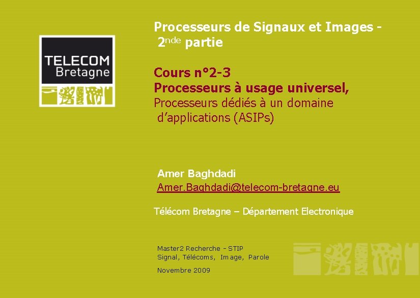 Processeurs de Signaux et Images 2 nde partie Cours n° 2 -3 Processeurs à