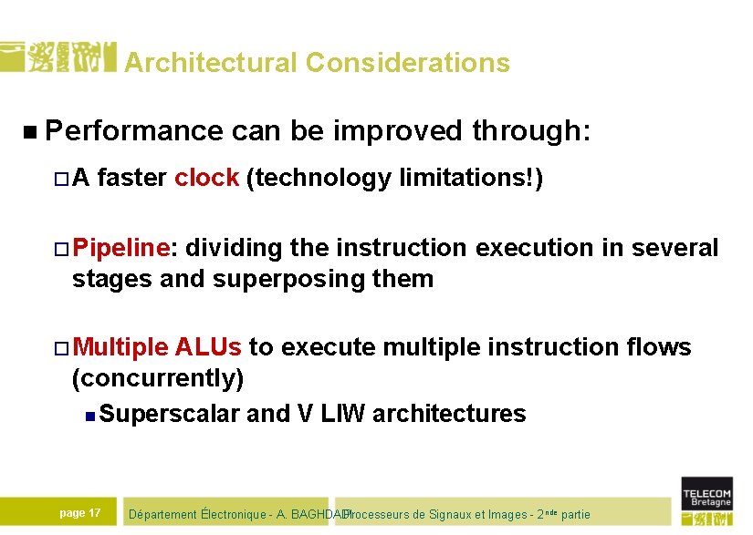 Architectural Considerations n Performance ¨A can be improved through: faster clock (technology limitations!) ¨