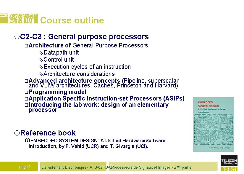 Course outline C 2 -C 3 : General purpose processors q Architecture of General