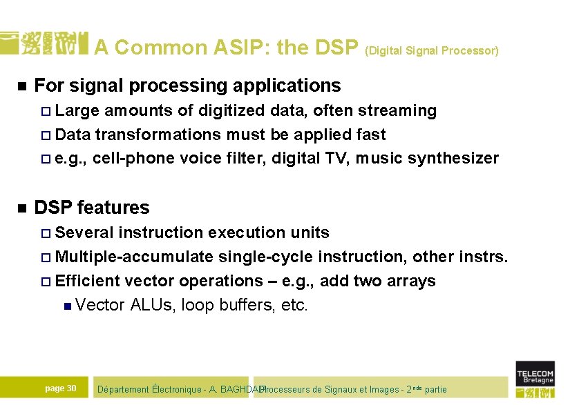 A Common ASIP: the DSP (Digital Signal Processor) n For signal processing applications ¨