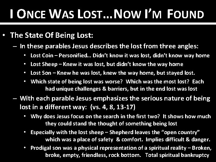 I ONCE WAS LOST… NOW I’M FOUND • The State Of Being Lost: –