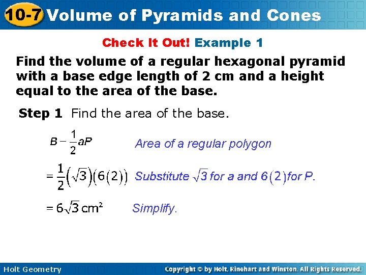 10 -7 Volume of Pyramids and Cones Check It Out! Example 1 Find the