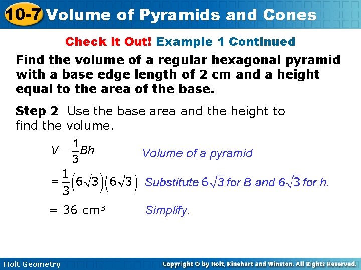 10 -7 Volume of Pyramids and Cones Check It Out! Example 1 Continued Find