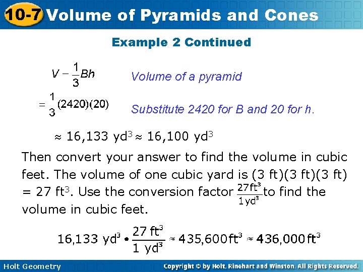 10 -7 Volume of Pyramids and Cones Example 2 Continued Volume of a pyramid