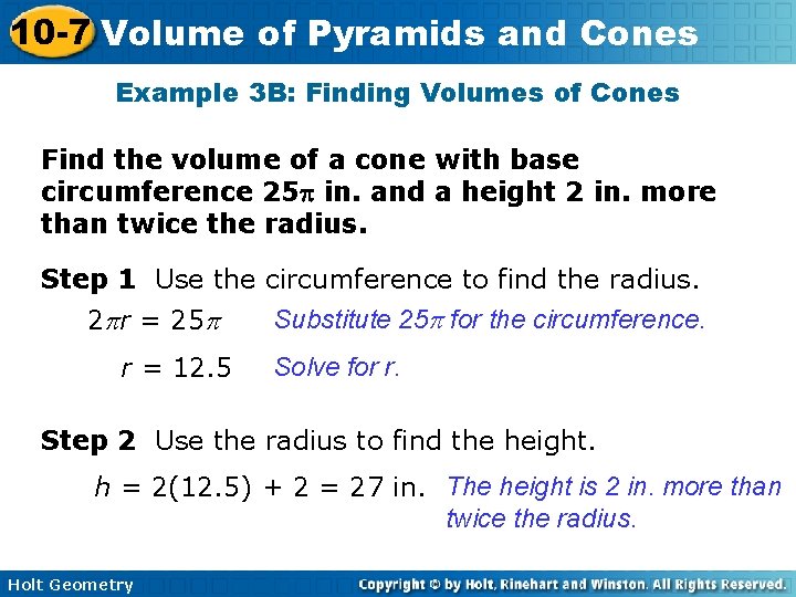 10 -7 Volume of Pyramids and Cones Example 3 B: Finding Volumes of Cones