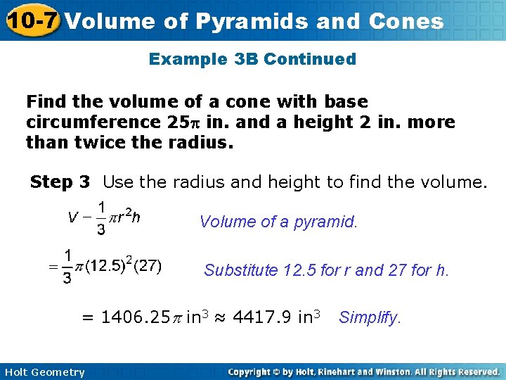 10 -7 Volume of Pyramids and Cones Example 3 B Continued Find the volume
