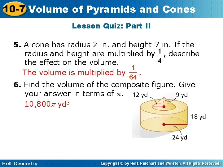 10 -7 Volume of Pyramids and Cones Lesson Quiz: Part II 5. A cone