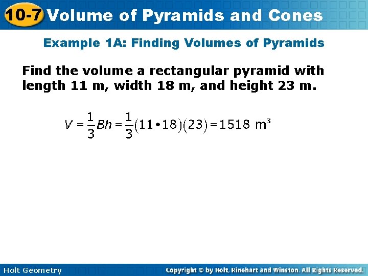 10 -7 Volume of Pyramids and Cones Example 1 A: Finding Volumes of Pyramids