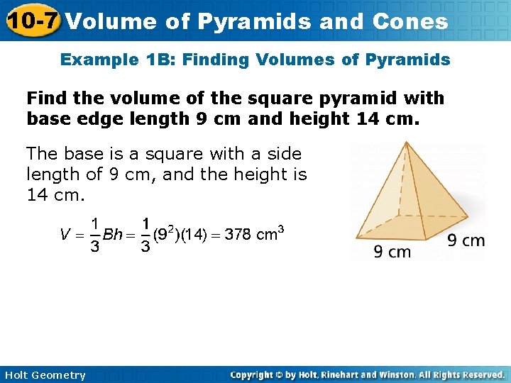 10 -7 Volume of Pyramids and Cones Example 1 B: Finding Volumes of Pyramids