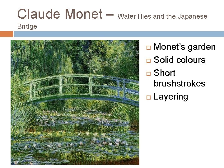 Claude Monet – Water lilies and the Japanese Bridge Monet’s garden Solid colours Short