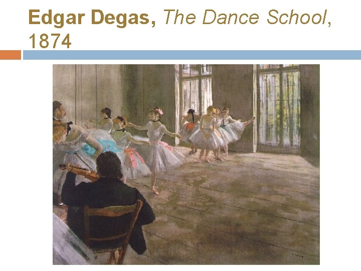 Edgar Degas, The Dance School, 1874 