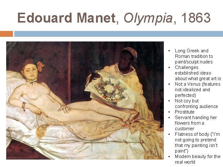 Edouard Manet, Olympia, 1863 • • . Long Greek and Roman tradition to paint/sculpt