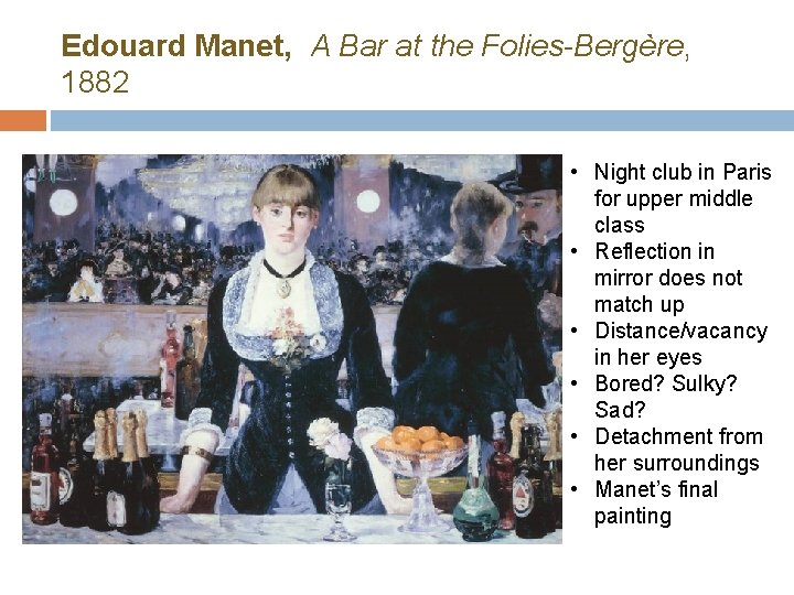 Edouard Manet, A Bar at the Folies-Bergère, 1882 • Night club in Paris for