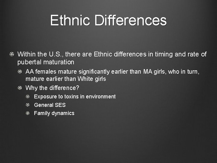 Ethnic Differences Within the U. S. , there are Ethnic differences in timing and