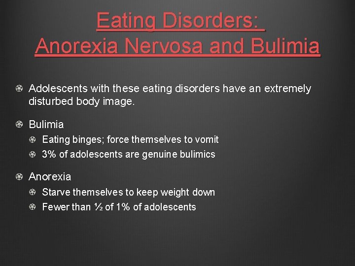 Eating Disorders: Anorexia Nervosa and Bulimia Adolescents with these eating disorders have an extremely