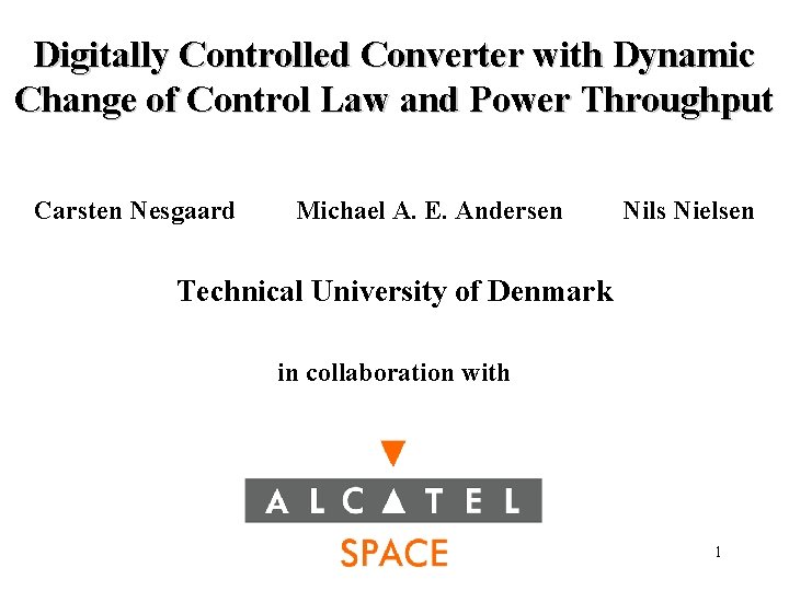 Digitally Controlled Converter with Dynamic Change of Control Law and Power Throughput Carsten Nesgaard