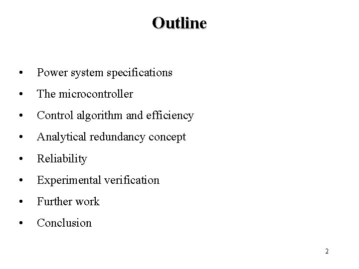 Outline • Power system specifications • The microcontroller • Control algorithm and efficiency •