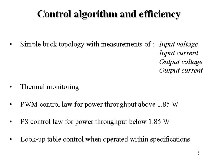 Control algorithm and efficiency • Simple buck topology with measurements of : Input voltage