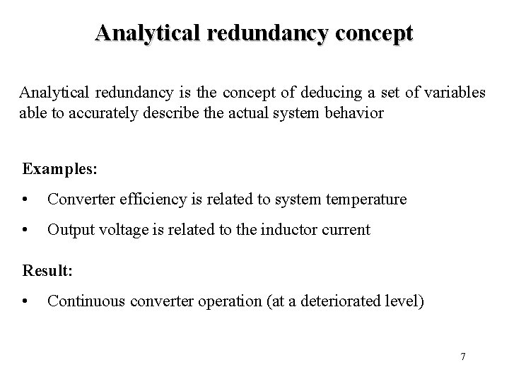 Analytical redundancy concept Analytical redundancy is the concept of deducing a set of variables