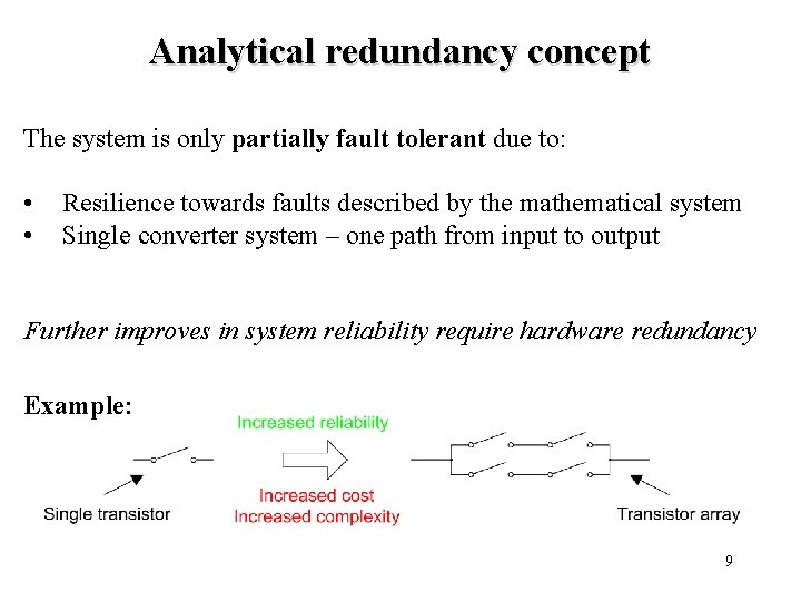 Analytical redundancy concept The system is only partially fault tolerant due to: • •