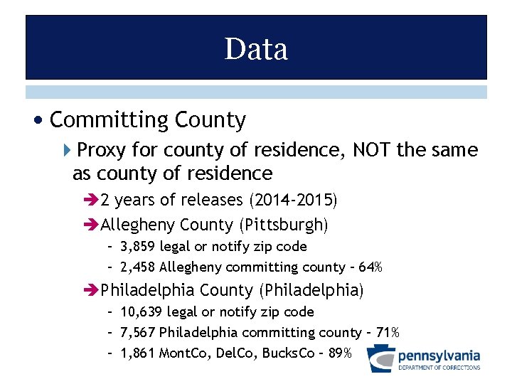 Data • Committing County 4 Proxy for county of residence, NOT the same as