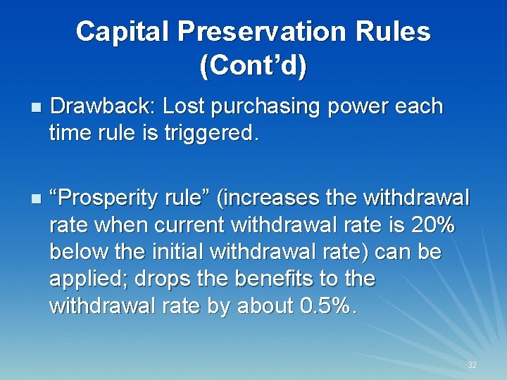 Capital Preservation Rules (Cont’d) n Drawback: Lost purchasing power each time rule is triggered.