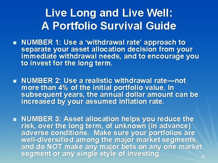 Live Long and Live Well: A Portfolio Survival Guide n NUMBER 1: Use a