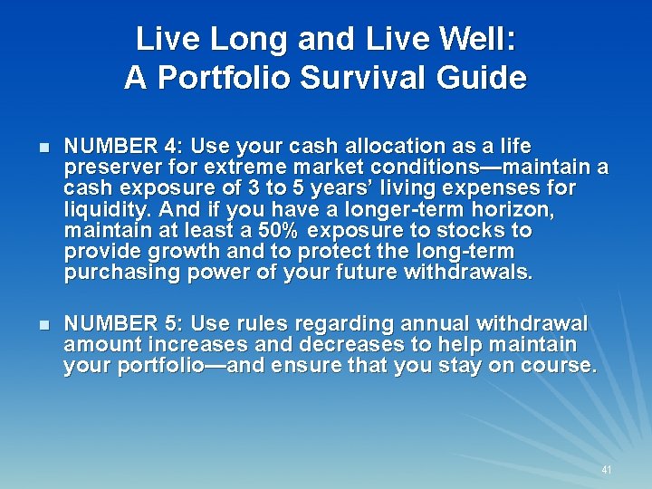 Live Long and Live Well: A Portfolio Survival Guide n NUMBER 4: Use your