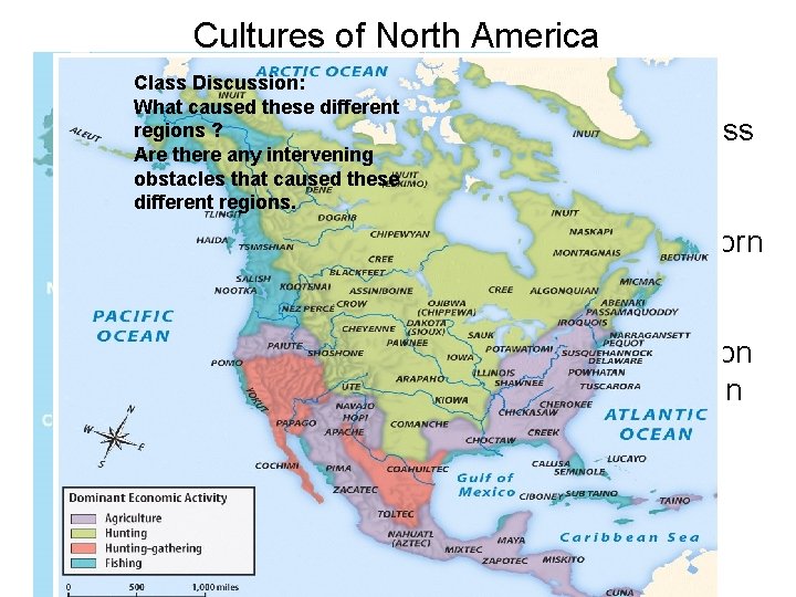 Cultures of North America Class Discussion: What caused these different regions ? Are there