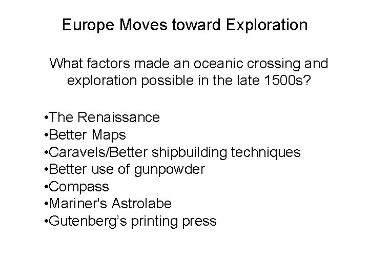 Europe Moves toward Exploration What factors made an oceanic crossing and exploration possible in