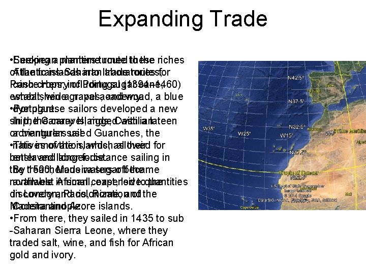 Expanding Trade • European planters turned these Seeking a maritime route to the riches