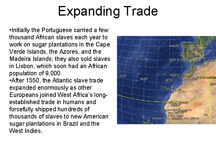 Expanding Trade • Initially the Portuguese carried a few thousand African slaves each year