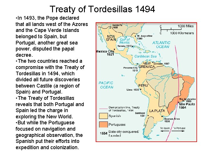 Treaty of Tordesillas 1494 • In 1493, the Pope declared that all lands west