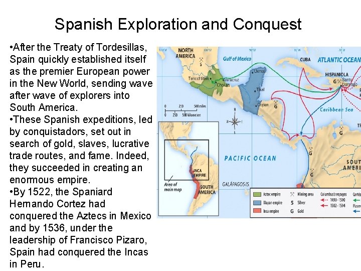 Spanish Exploration and Conquest • After the Treaty of Tordesillas, Spain quickly established itself