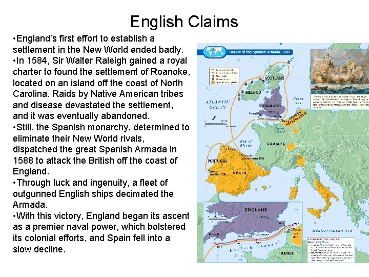 English Claims • England’s first effort to establish a settlement in the New World