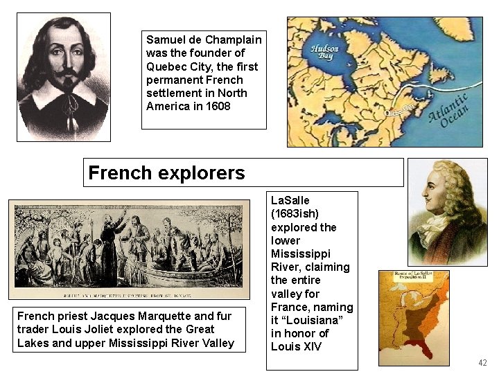 Samuel de Champlain was the founder of Quebec City, the first permanent French settlement