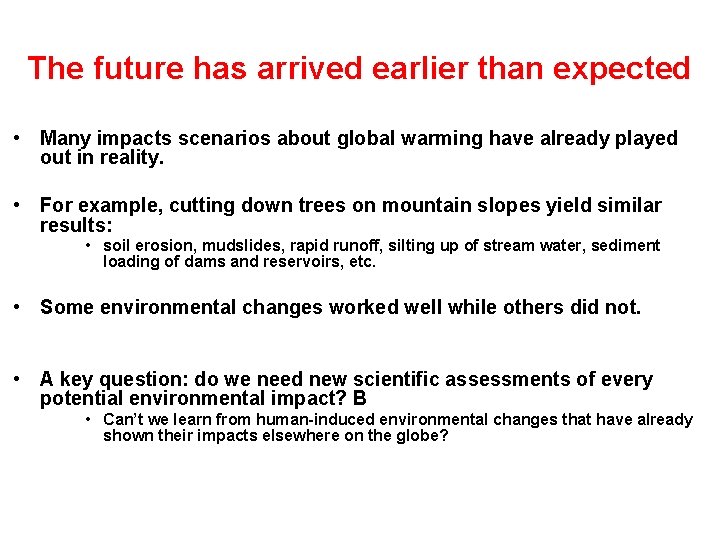 The future has arrived earlier than expected • Many impacts scenarios about global warming The future has arrived earlier than expected • Many impacts scenarios about global warming