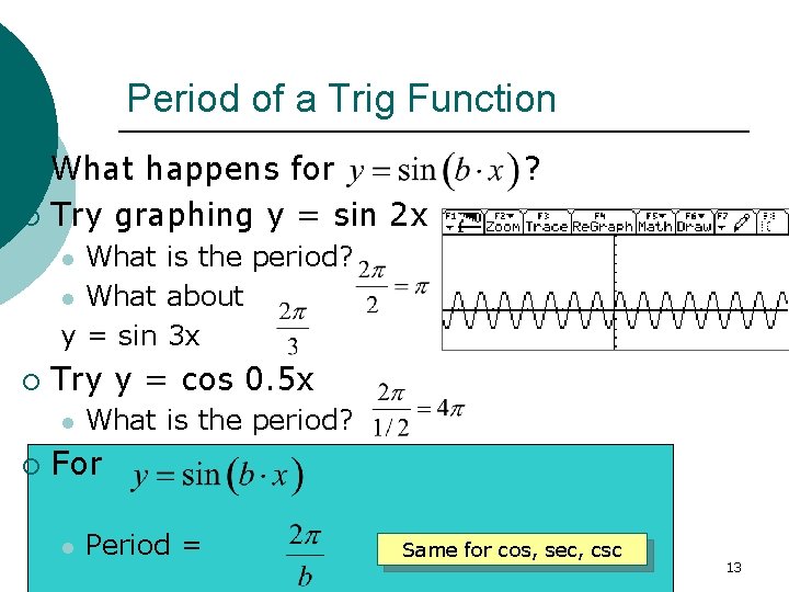 Period of a Trig Function What happens for ¡ Try graphing y = sin