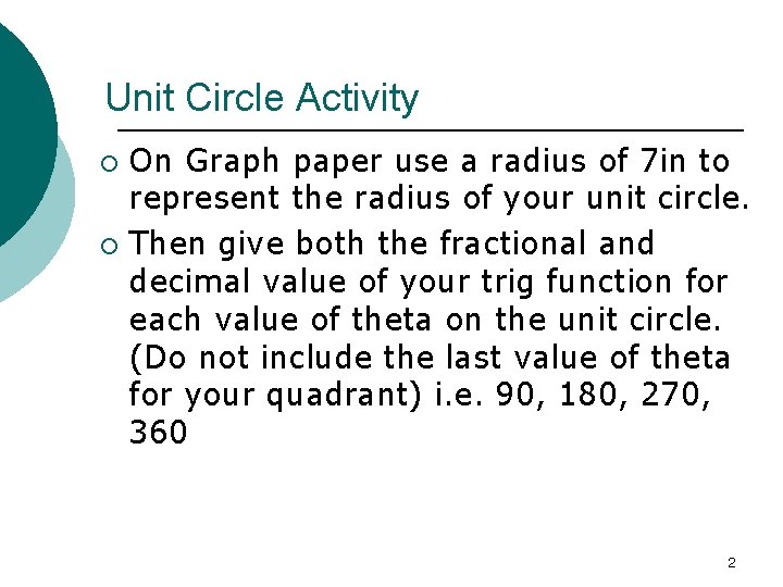 Unit Circle Activity On Graph paper use a radius of 7 in to represent