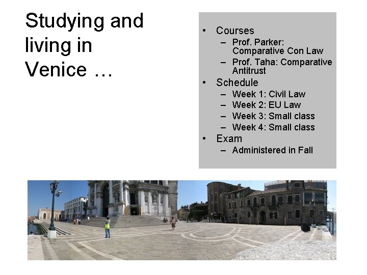 Studying and living in Venice … • Courses – Prof. Parker: Comparative Con Law