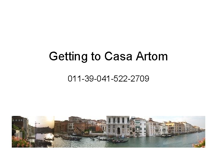 Getting to Casa Artom 011 -39 -041 -522 -2709 
