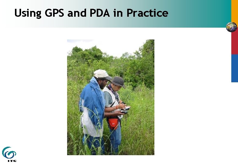 Using GPS and PDA in Practice 