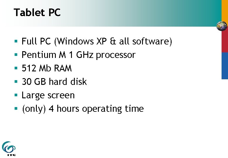 Tablet PC § § § Full PC (Windows XP & all software) Pentium M