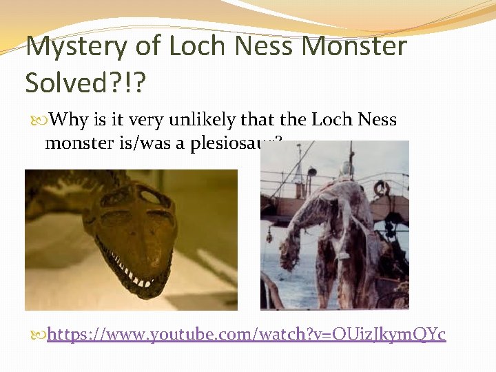 Mystery of Loch Ness Monster Solved? !? Why is it very unlikely that the