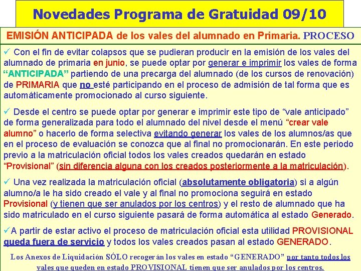 Novedades Programa de Gratuidad 09/10 EMISIÓN ANTICIPADA de los vales del alumnado en Primaria.